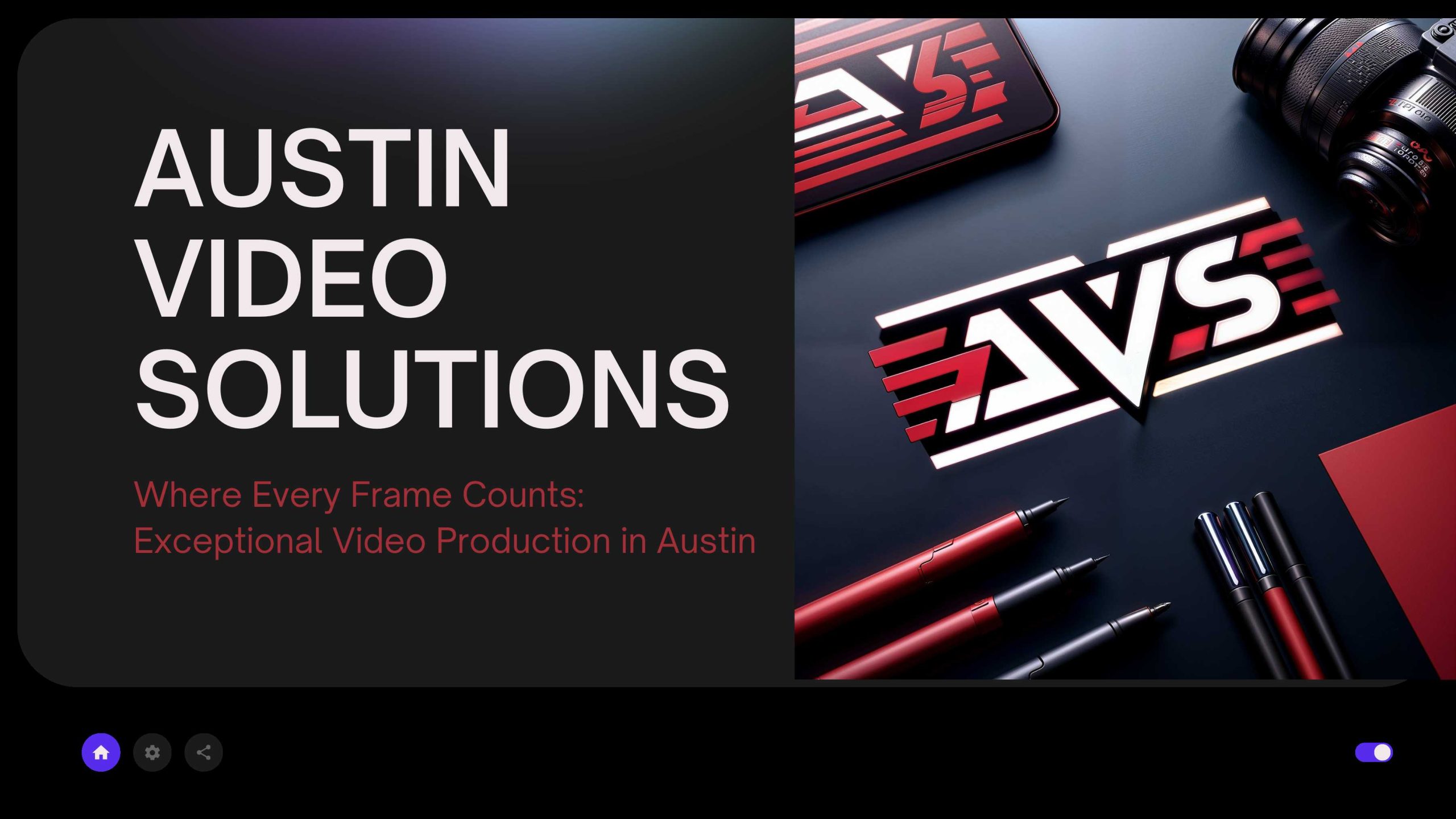 Austin Video Solutions Austin Video Solutions offers an effortless path to digitize your analog media. We convert everything from home movies to photos and films. Located in Austin, providing hands-on, local expertise for all your digitization needs.